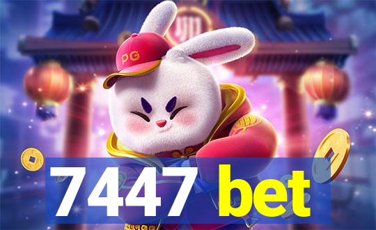 7447 bet